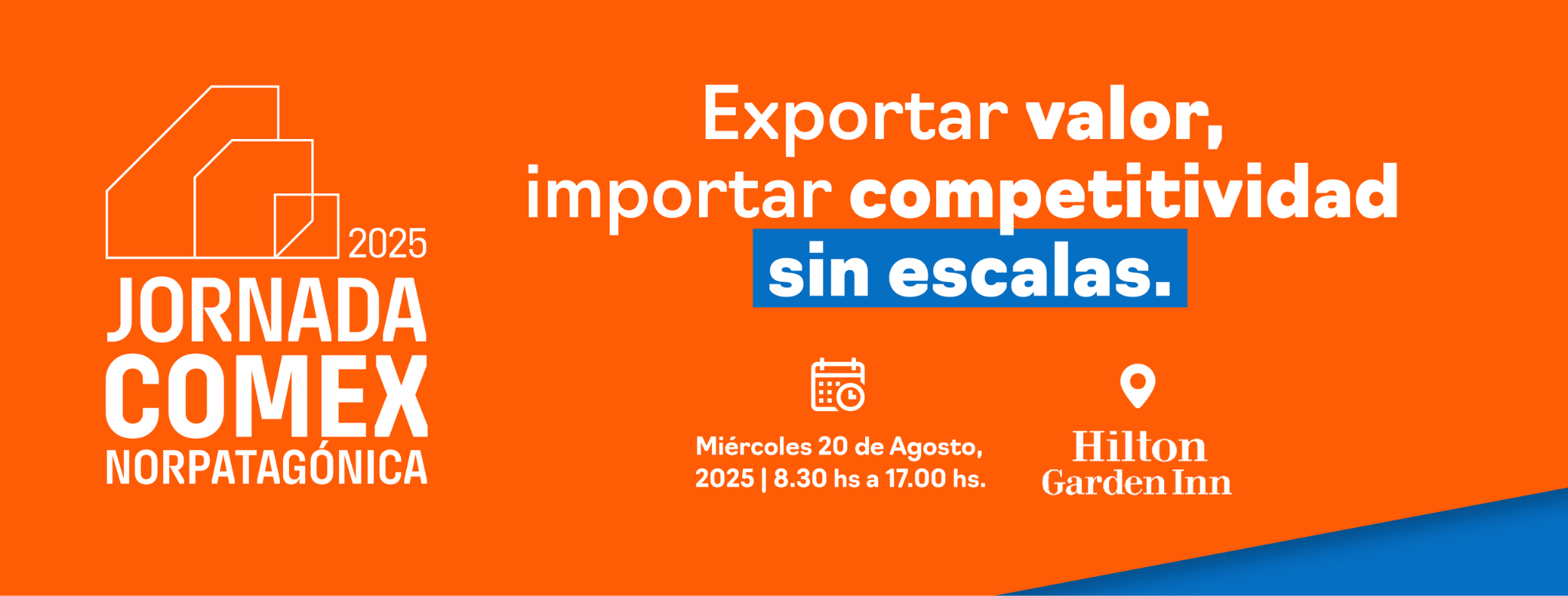 Llega la Jornada COMEX Norpatagónica 2025: Exportar valor, importar competitividad sin escalas