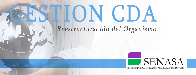 GESTION CDA: SENASA - Reestructuración del Organismo