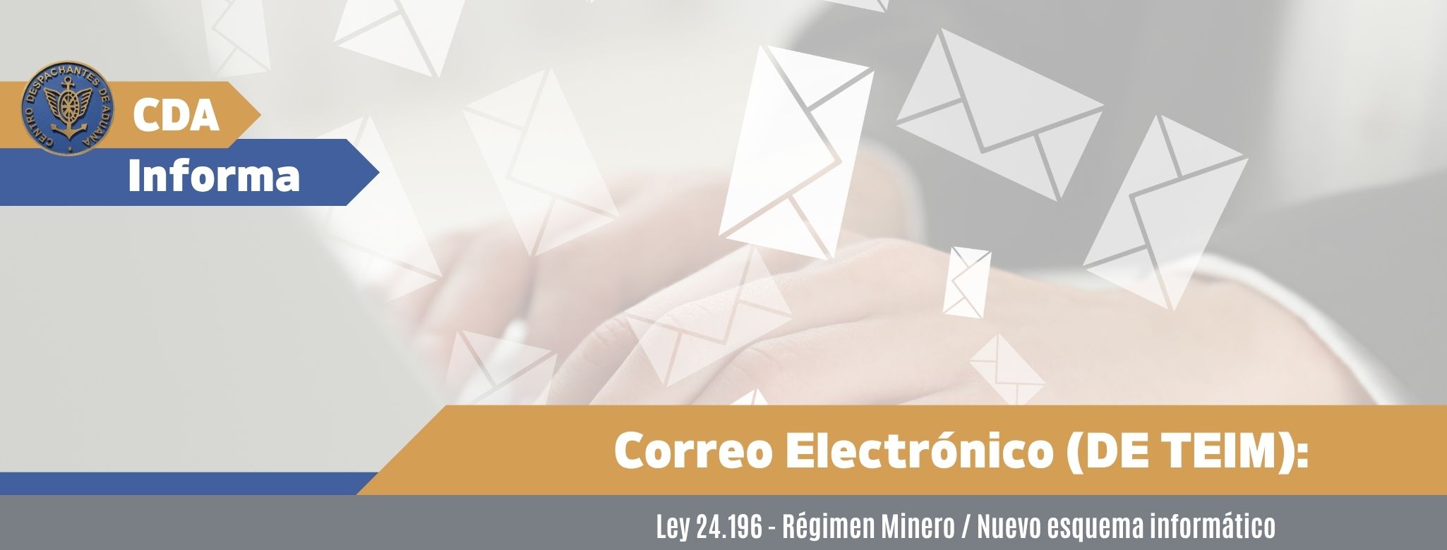 Correo Electrónico (DE TEIM): Ley 24.196 - Régimen Minero / Nuevo esquema informático