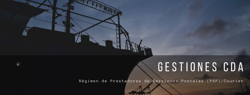GESTIONES CDA: Régimen de Prestadores de Servicios Postales (PSP) / Courier