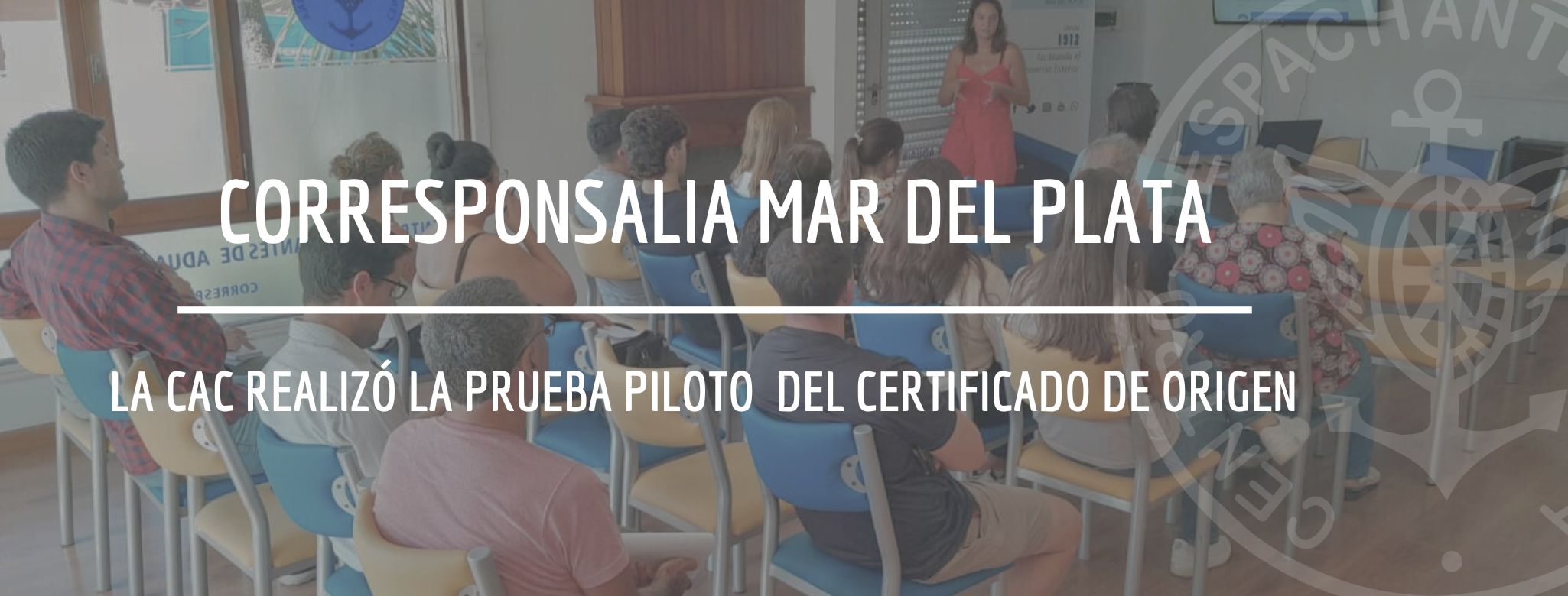 La CAC realizó la prueba piloto  del certificado de origen en la Corresponsalía Mar del Plata