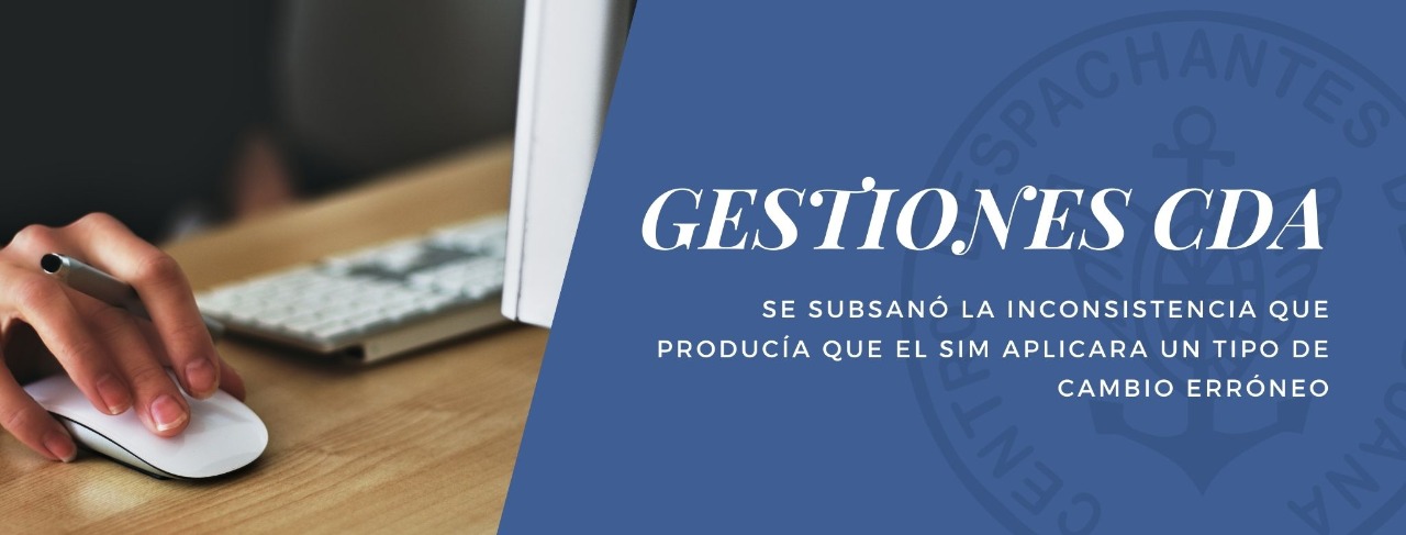GESTIONES CDA: Se subsanó la inconsistencia que producía que el SIM aplicara un Tipo de Cambio erróneo