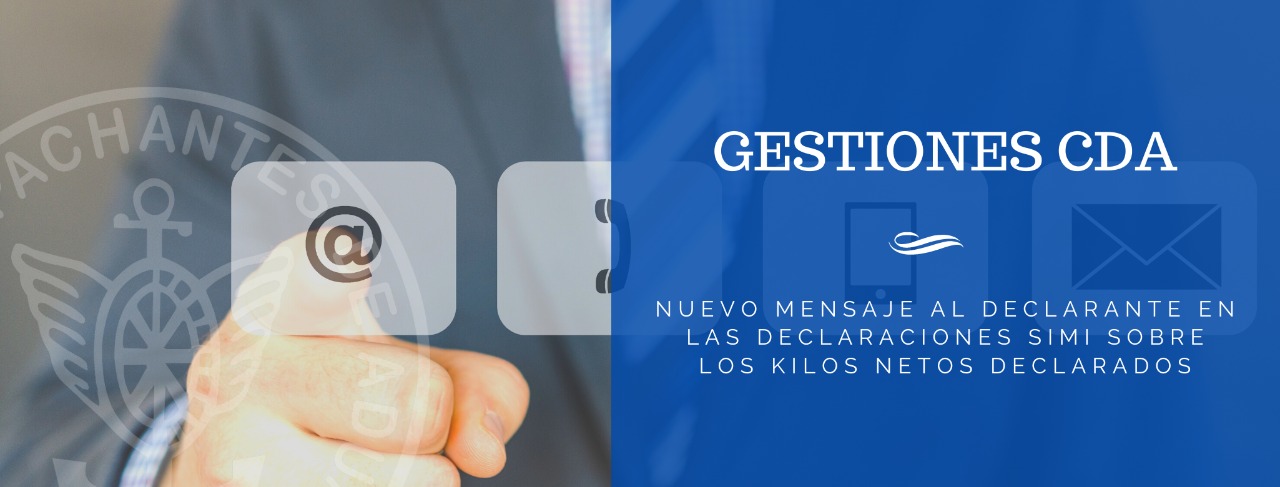GESTIONES CDA: Nuevo mensaje al declarante en las declaraciones SIMI sobre los kilos netos declarados