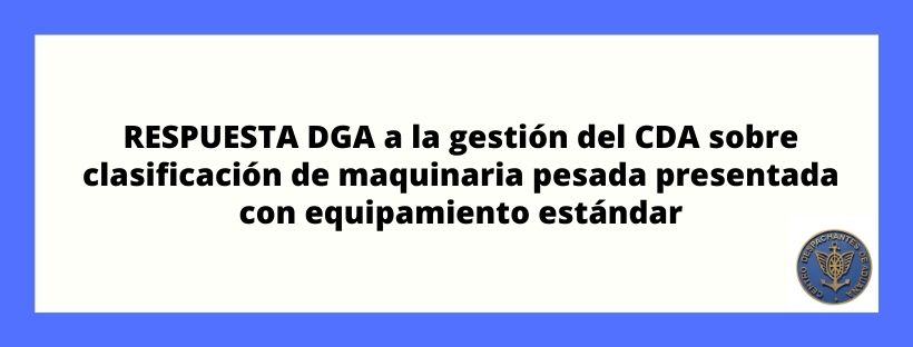 RESPUESTA DGA a la gestión del CDA sobre clasificación de maquinaria pesada presentada con equipamiento estándar