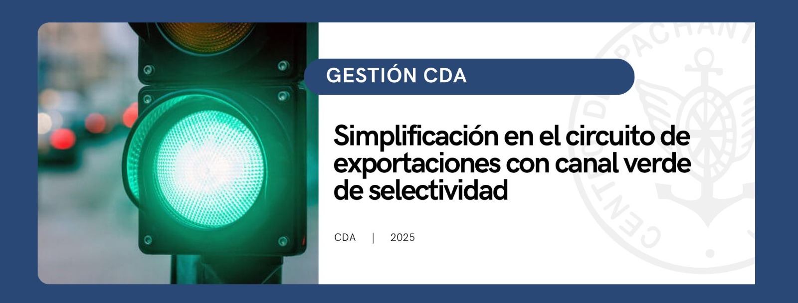 GESTIÓN CDA: Simplificación en el circuito de exportaciones con canal verde de selectividad