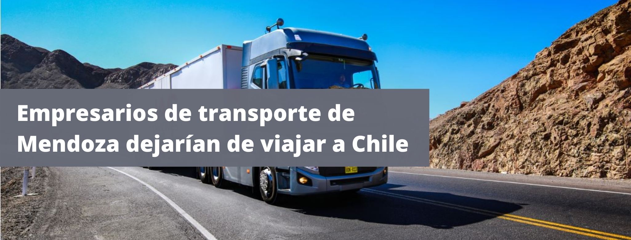 Empresarios de transporte de Mendoza dejarían de viajar a Chile