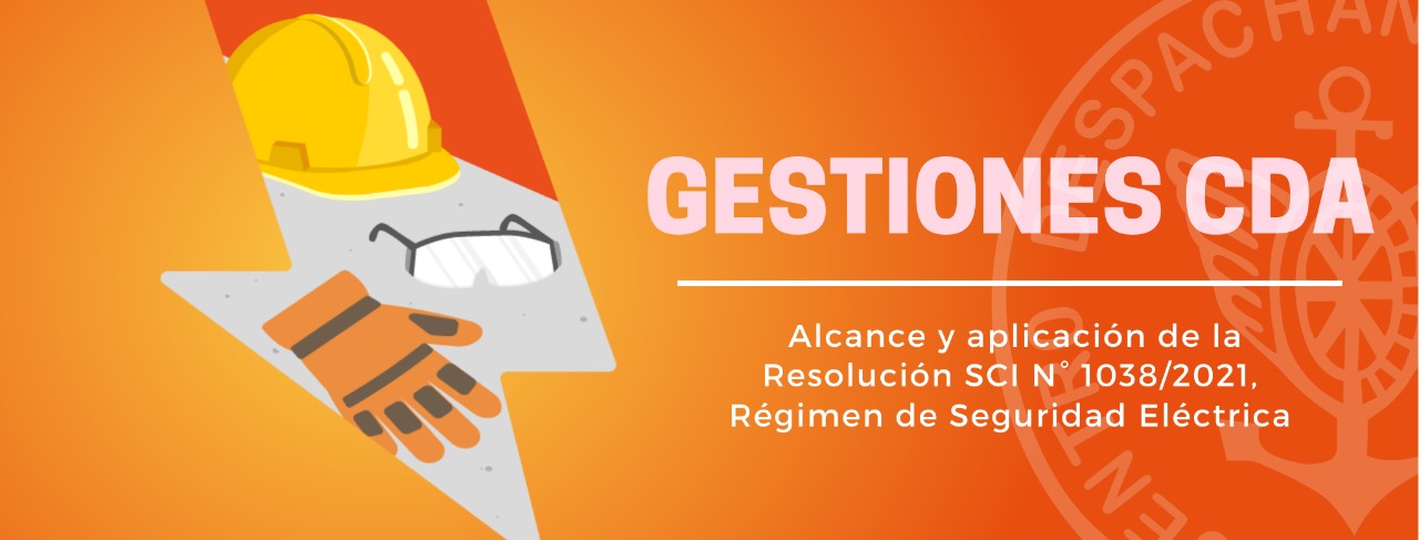 GESTIONES CDA: Alcance y aplicación de la Resolución SCI N° 1038/2021, Régimen de Seguridad Eléctrica