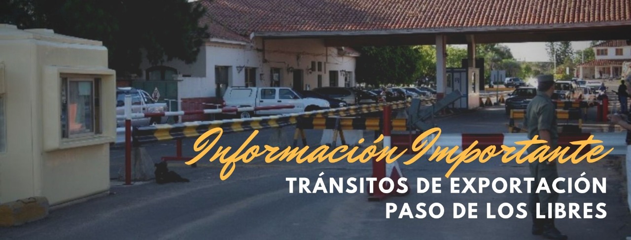 Información Importante: Tránsito de Exportación Paso de los Libres
