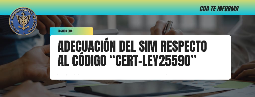 GESTIÓN CDA: Adecuación del SIM respecto al código CERT-LEY25590 