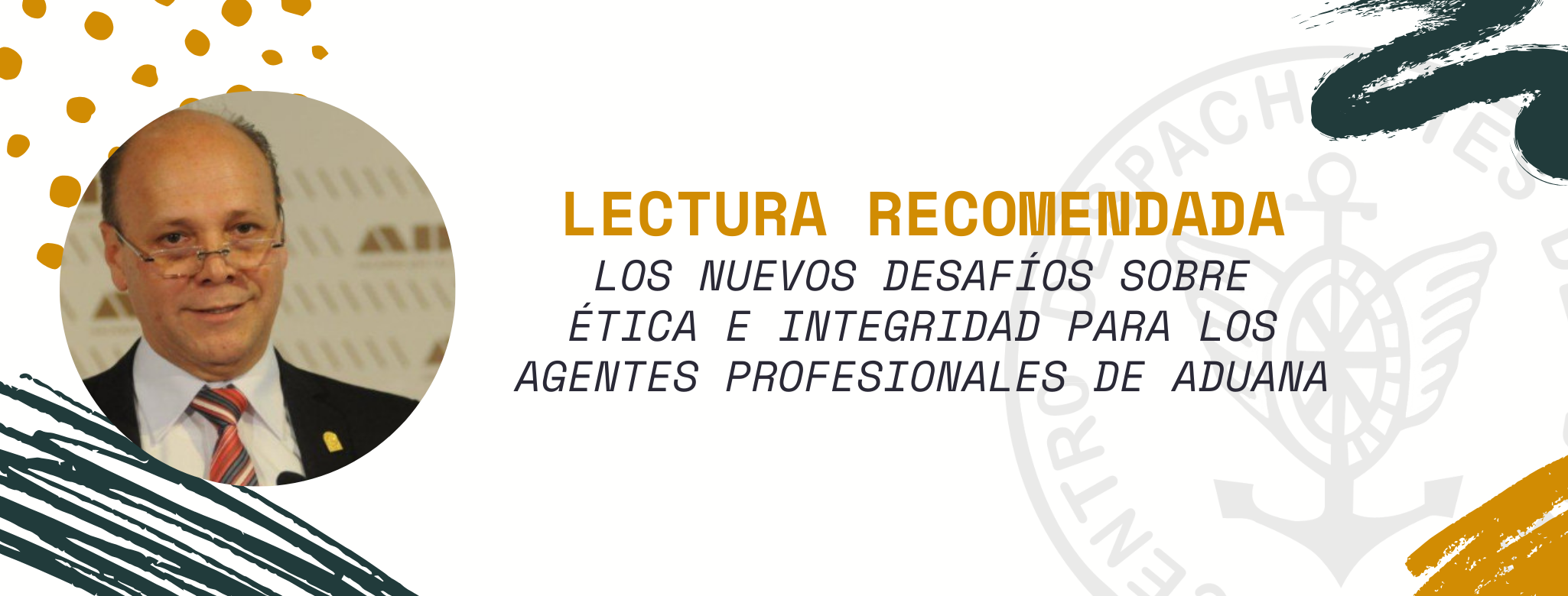 Los nuevos desafíos sobre Ética e Integridad para los Agentes Profesionales de Aduana