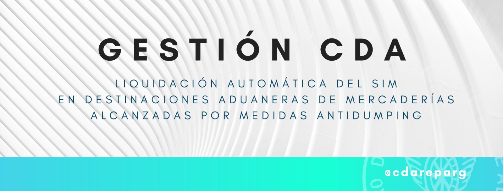 GESTIÓN CDA: Liquidación automática del SIM en destinaciones aduaneras de mercaderías alcanzadas por medidas antidumping