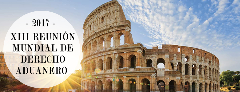 XIII REUNIÓN MUNDIAL DE DERECHO ADUANERO 