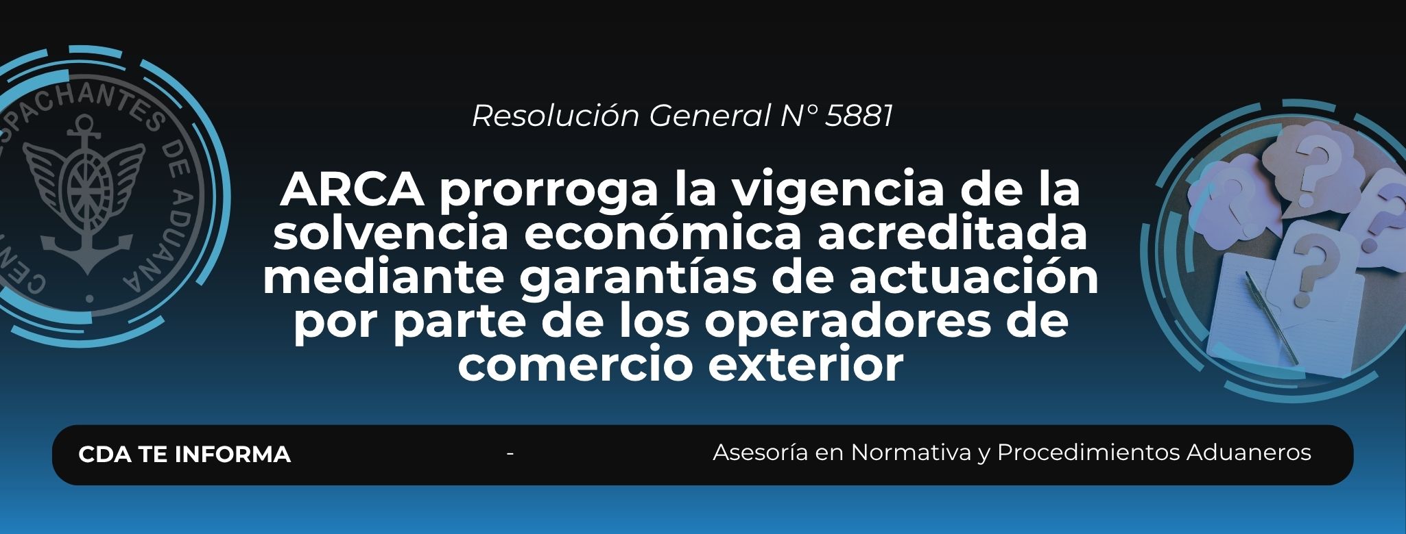 ARCA prorroga la vigencia de la solvencia económica acreditada mediante garantías de actuación por parte de los operadores de comercio exterior