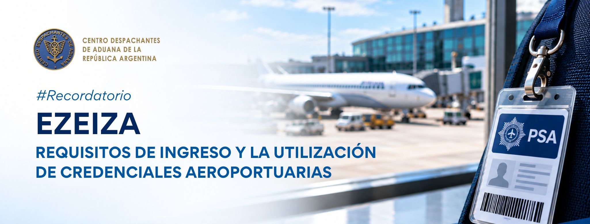 Ezeiza: recordatorio sobre los requisitos de ingreso y la utilización de credenciales aeroportuarias