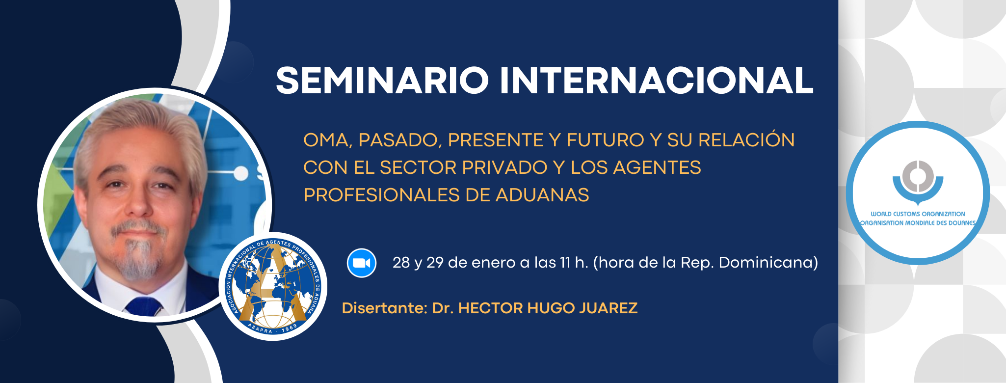 Seminario Internacional: OMA, pasado, presente y futuro y su relación con el sector privado y los Agentes Profesionales de Aduanas
