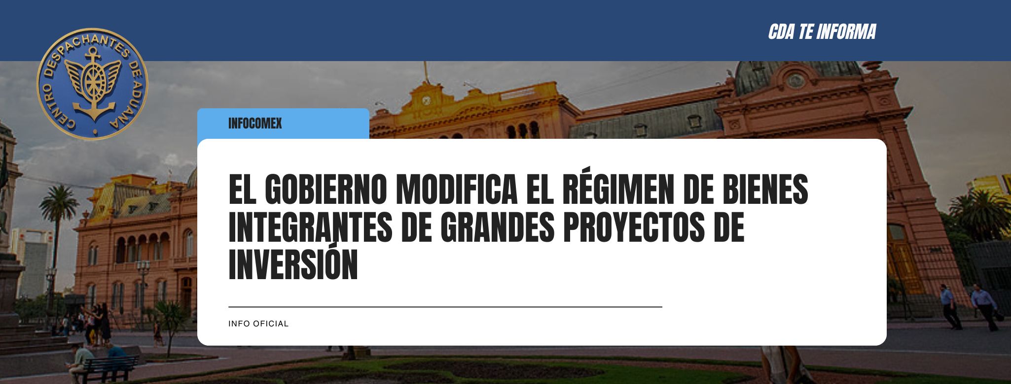 El Gobierno modifica el Régimen de Bienes Integrantes de Grandes Proyectos de Inversión