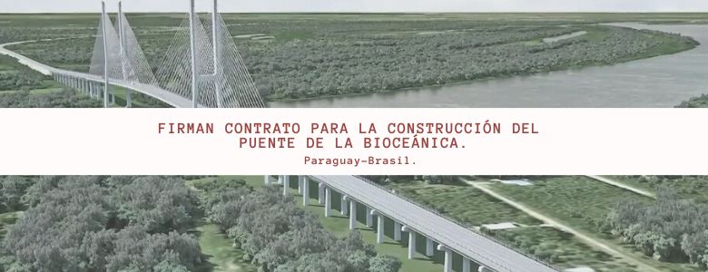 Firman contrato para la creación del Puente Bioceánico