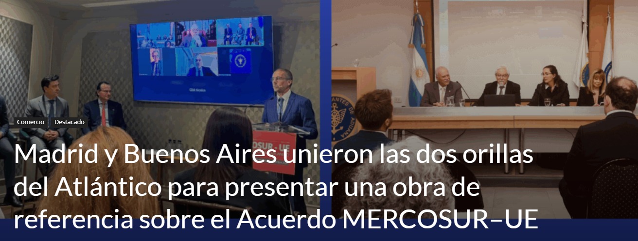 Madrid y Buenos Aires unieron las dos orillas del Atlántico para presentar una obra de referencia sobre el Acuerdo MERCOSUR–UE