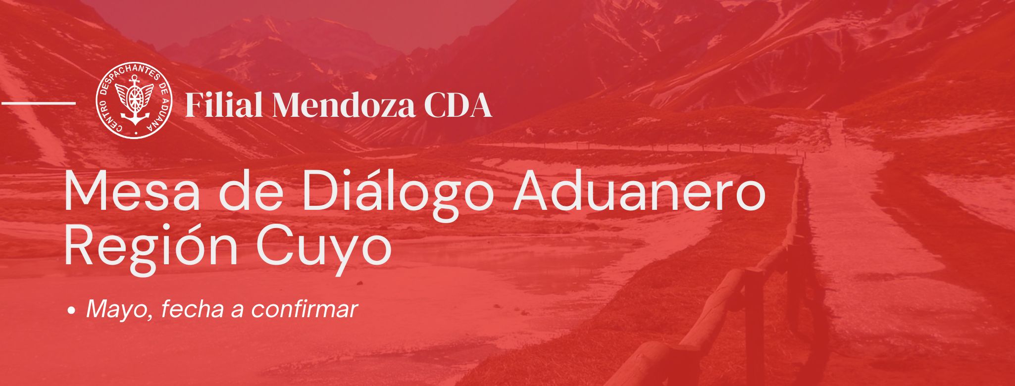 La Filial Mendoza del CDA realizará la Mesa de Diálogo Aduanero – Región Cuyo