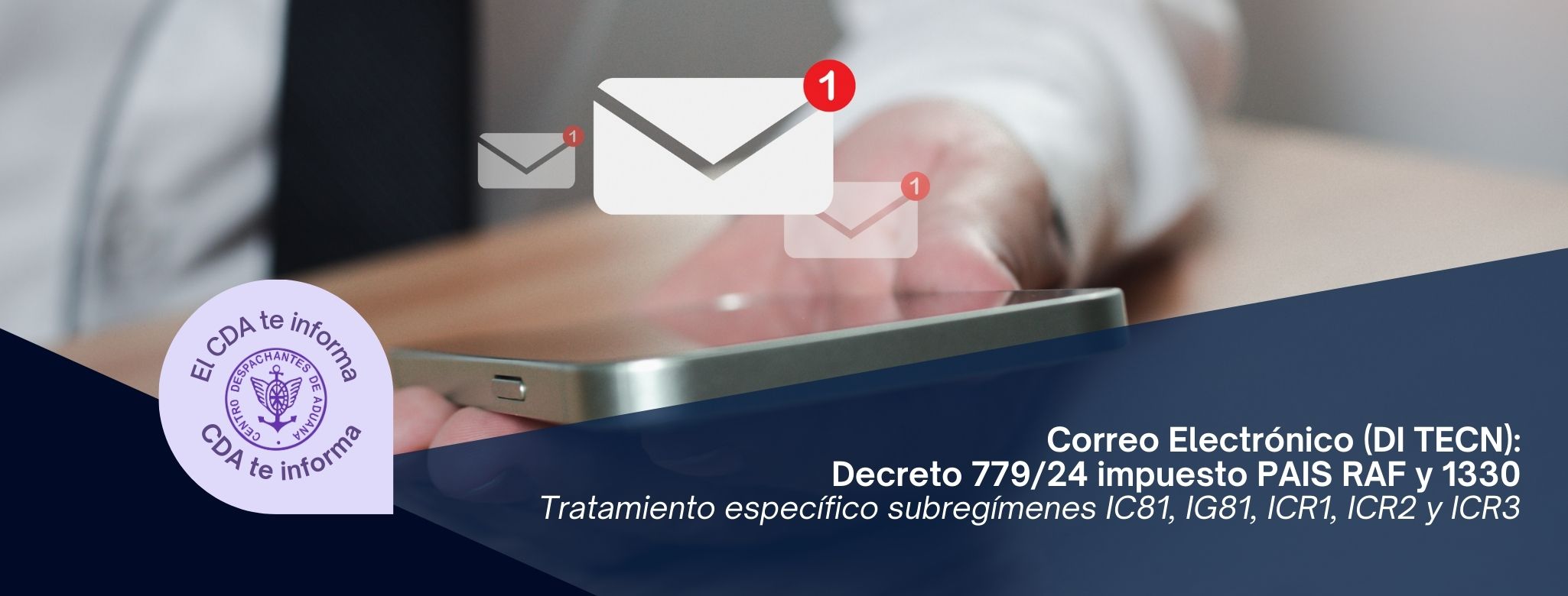 Correo Electrónico (DI TECN): Decreto 779/24 impuesto PAIS RAF y 1330. Tratamiento específico subregímenes IC81, IG81, ICR1, ICR2 y ICR3