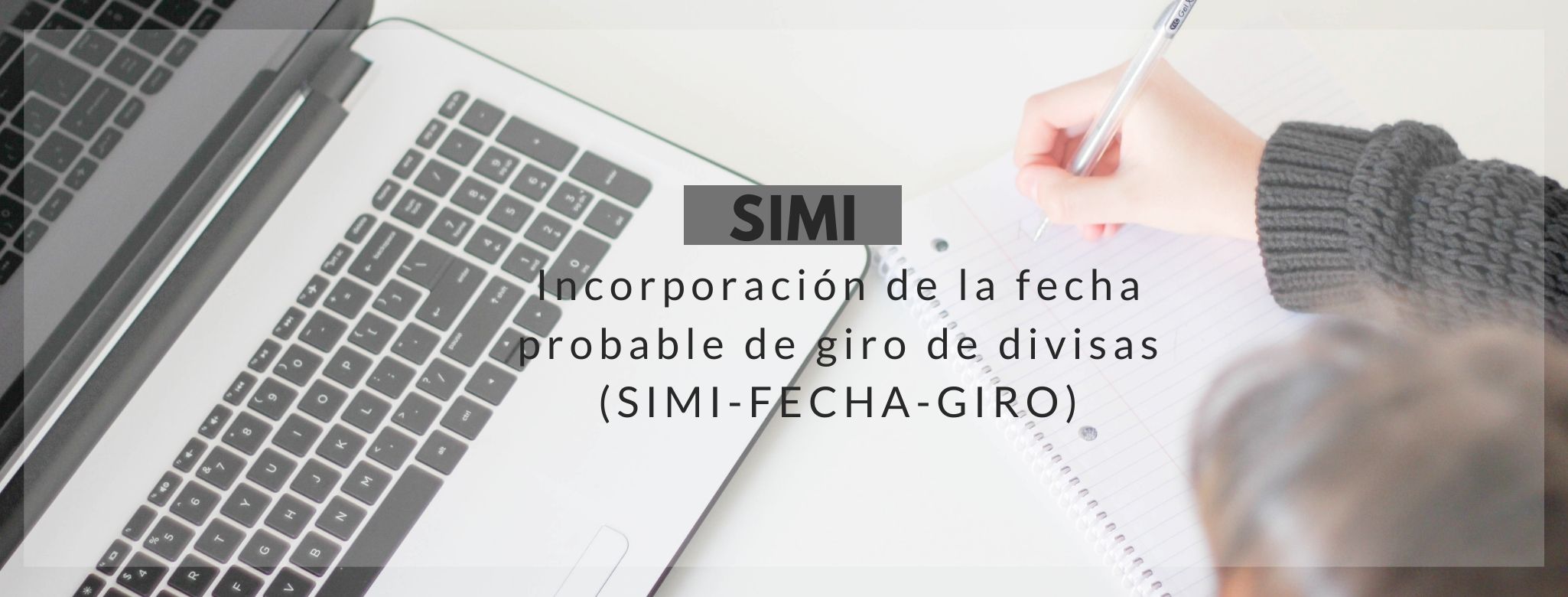 SIMI: Incorporación de la fecha probable de giro de divisas (SIMI-FECHA-GIRO)
