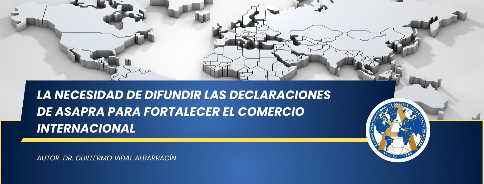 La necesidad de difundir las declaraciones de ASAPRA para fortalecer el comercio internacional