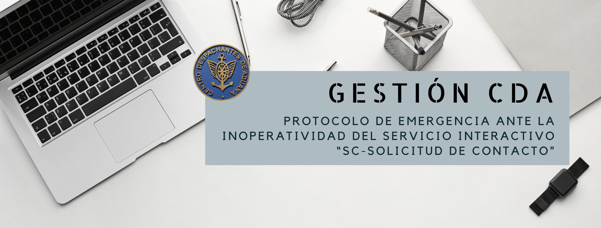 Gestión CDA: Protocolo de emergencia ante la inoperatividad del servicio interactivo “SC-Solicitud de Contacto”