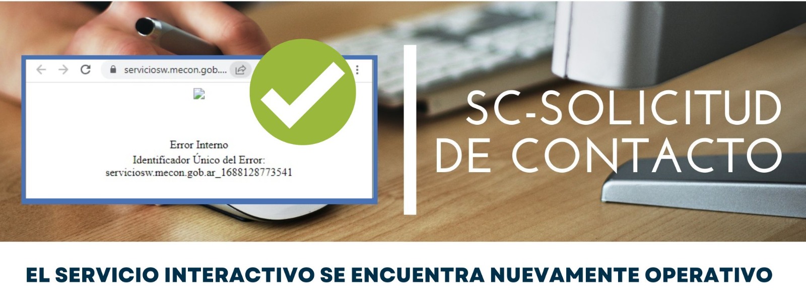 GESTIONES CDA: El servicio interactivo ¨SC-Solicitud de Contacto¨ se encuentra nuevamente operativo
