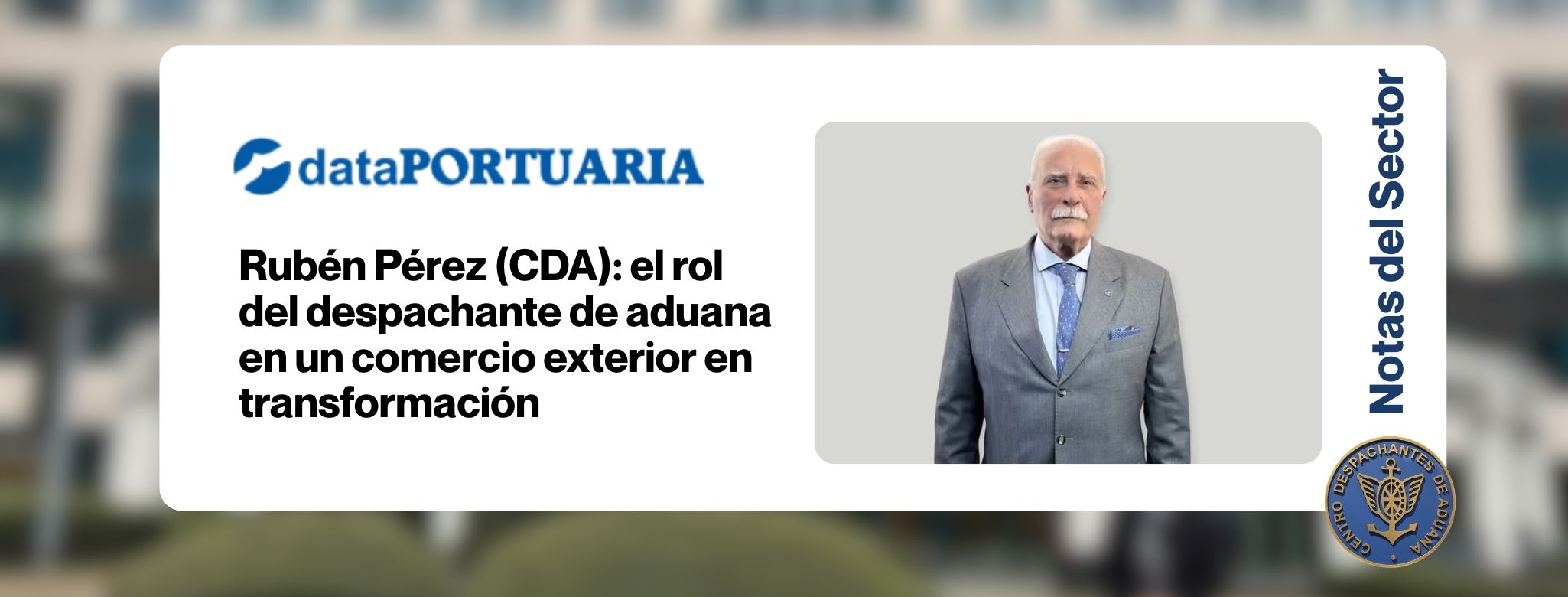 Rubén Pérez (CDA): el rol del despachante de aduana en un comercio exterior en transformación