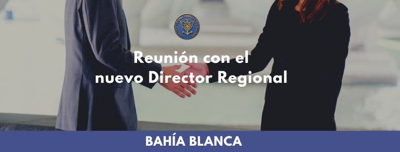 Reunión en Bahía Blanca con el nuevo Director Regional