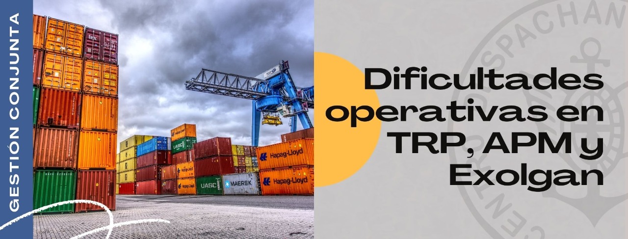 Gestión Conjunta - Dificultades operativas en TRP, APM y Exolgan