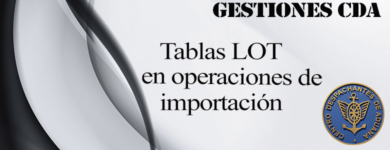 GESTIONES CDA: Tablas LOT en operaciones de importación